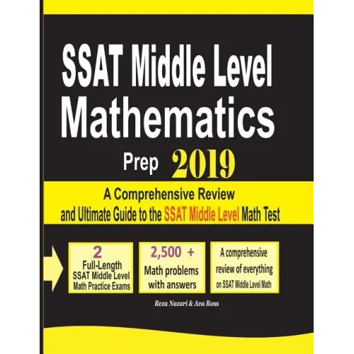 SSAT Middle Level Mathematics Prep 2019: A Comprehensive Review and Ultimate Guide to the SSAT Middle Level Math Test