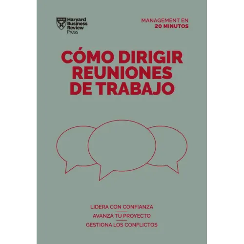 Cómo Dirigir Reuniones de Trabajo. Serie Management En 20 Minutos (Running Meetings. 20 Minute Manager. Spanish Edition)