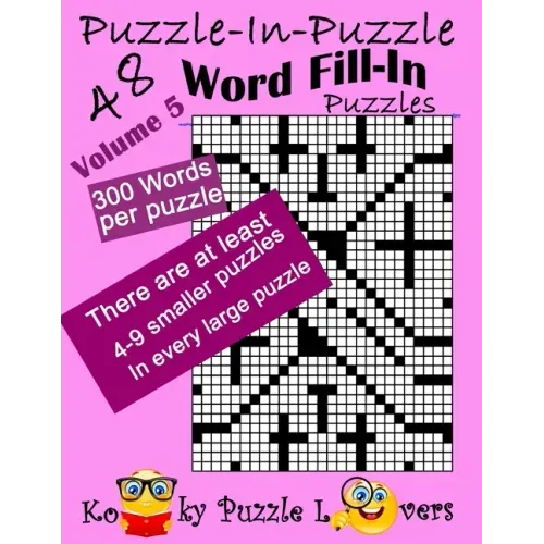 Puzzle-in-Puzzle Word Fill-In, Volume 5, Over 300 words per puzzle