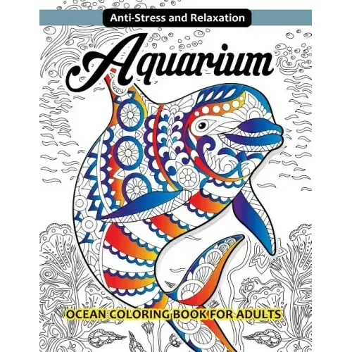 Aquarium Ocean Coloring Book for Adults
