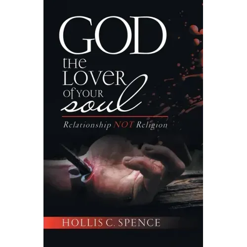 God the Lover of Your Soul: Relationship Not Religion