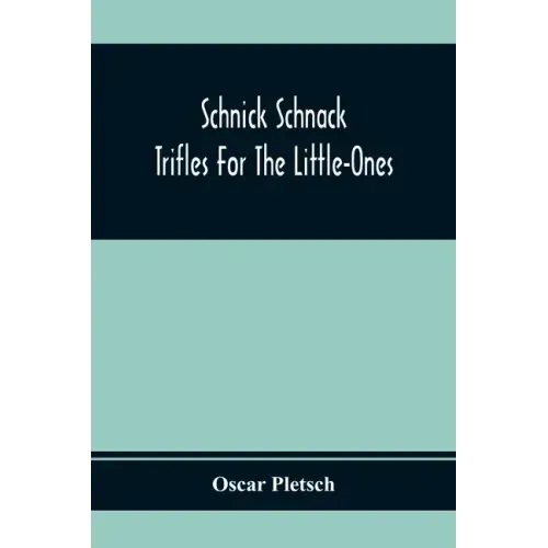Schnick Schnack; Trifles For The Little-Ones