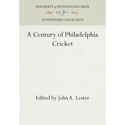 A Century of Philadelphia Cricket