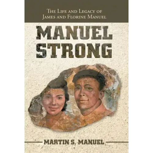 Manuel Strong: The Life and Legacy of James and Florine Manuel