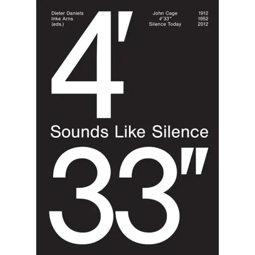 John Cage: 4'33''- Sounds Like Silence: Silence Today