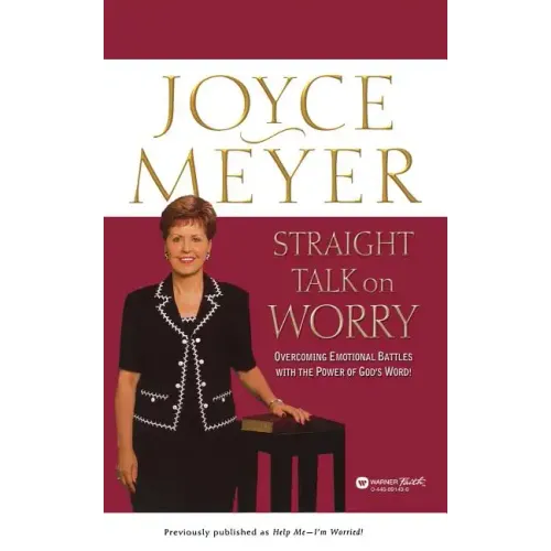 Straight Talk on Worry: Overcoming Emotional Battles with the Power of God's Word!