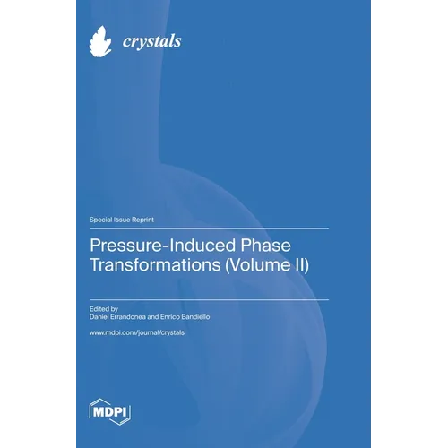Pressure-Induced Phase Transformations (Volume II)
