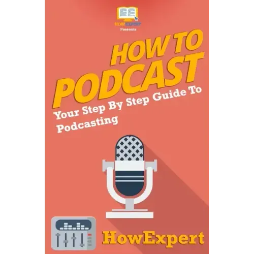 How To Podcast - Your Step-By-Step Guide To Podcasting
