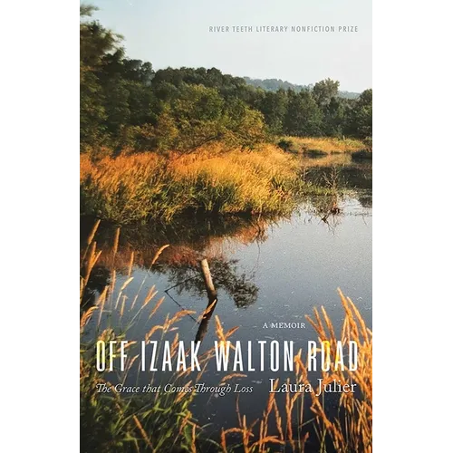 Off Izaak Walton Road: The Grace That Comes Through Loss - Paperback