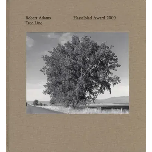 Robert Adams: Tree Line: The Hasselblad Award 2009