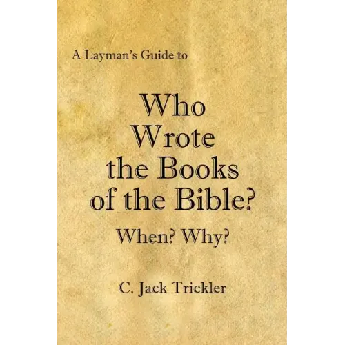 A Layman's Guide to Who Wrote the Books of the Bible?