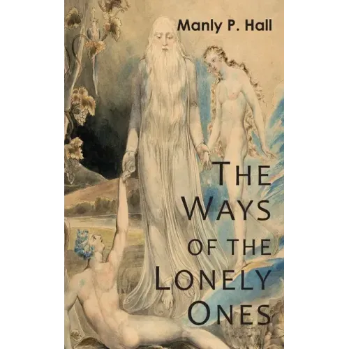 The Ways of the Lonely Ones: A Collection of Mystical Allegories