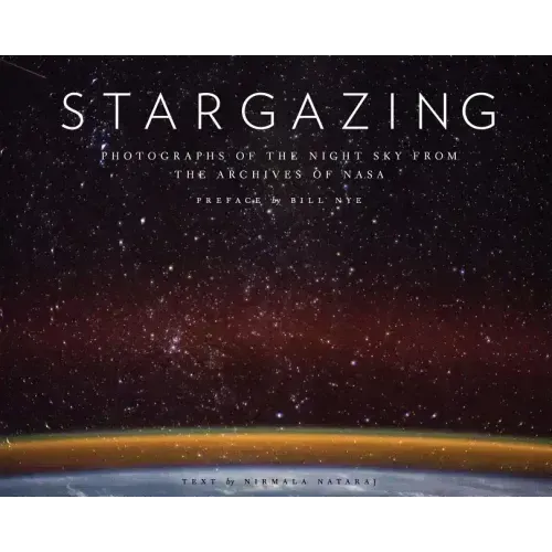 Stargazing: Photographs of the Night Sky from the Archives of NASA