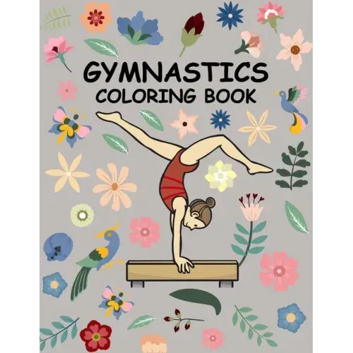 Gymnastics coloring book: A Cute coloring books for kids and girls 6-8 with Gorgeous Design (Perfect gymnastics gifts)