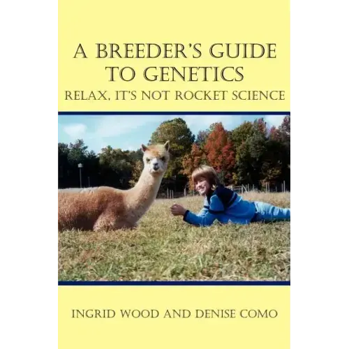 A Breeder's Guide to Genetics: Relax, It's Not Rocket Science
