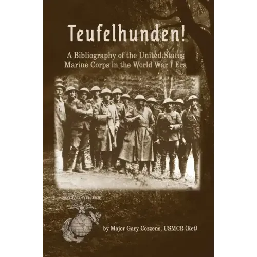 Teufelhunden!: A Bibliography of the United States Marine Corps in the World War I Era