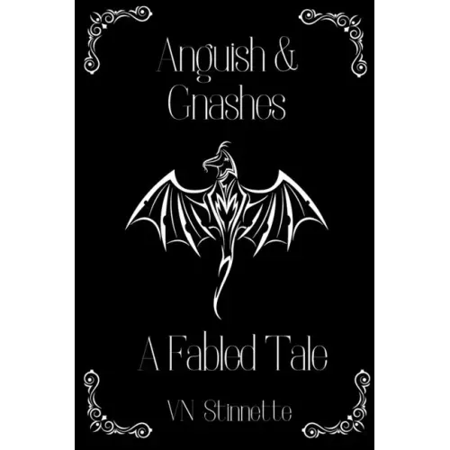 Anguish and Gnashes: A Fabled Tale