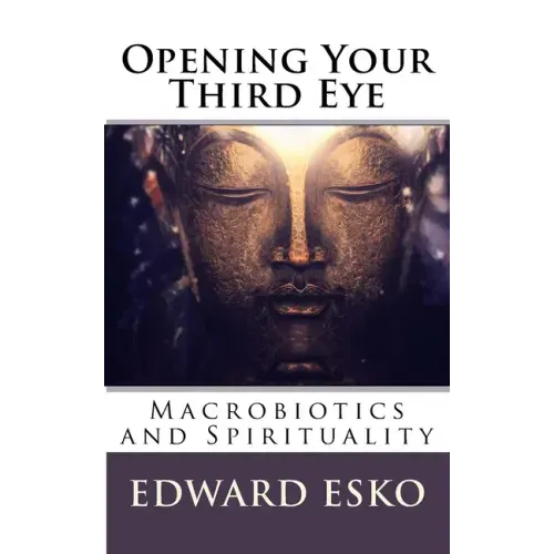 Opening Your Third Eye: Macrobiotics and Spirituality