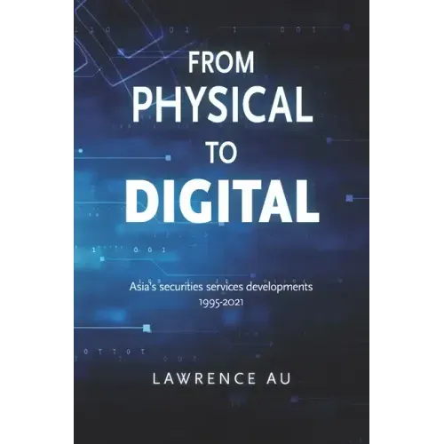 From Physical to Digital: Asia's securities services developments 1995-2021