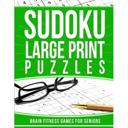 Sudoku Large Print Puzzles: Brain Fitness Games for Seniors