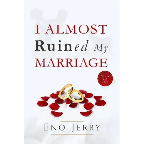 I Almost Ruined My Marriage: My true life story