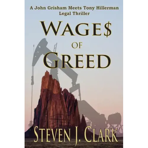 Wages of Greed: A John Grisham meets Tony Hillerman-style legal thriller