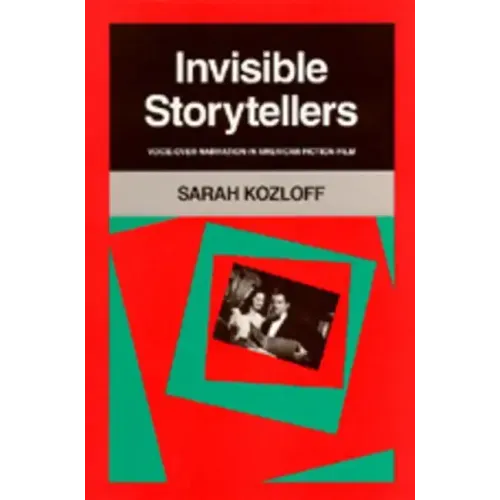 Invisible Storytellers: Voice-Over Narration in American Fiction Film