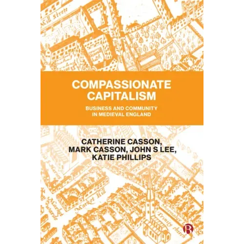 Compassionate Capitalism: Business and Community in Medieval England