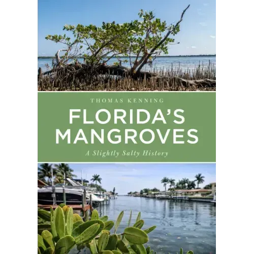 Florida's Mangroves: A Slightly Salty History