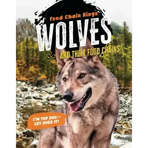 Wolves: And Their Food Chains