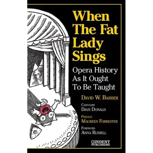 When the Fat Lady Sings: Opera History as It Ought to Be Taught