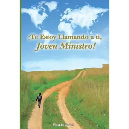 ¡Te Estoy Llamando a ti, Joven Ministro!: Tú Existes Para Realizar El LLamado de Dios en Tu Vida