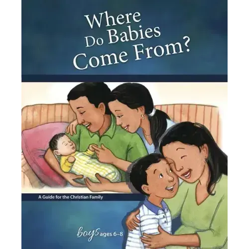 Where Do Babies Come From?: For Boys Ages 6-8 - Learning about Sex