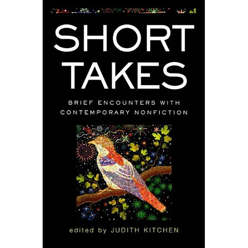 Short Takes: Brief Encounters with Contemporary Nonfiction