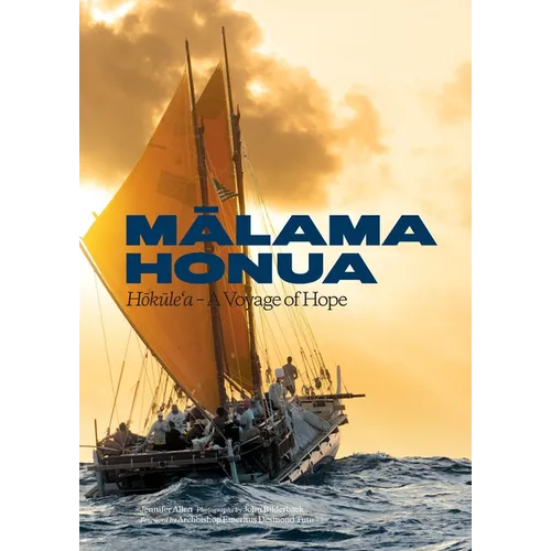 Malama Honua: Hokule'a -- A Voyage of Hope