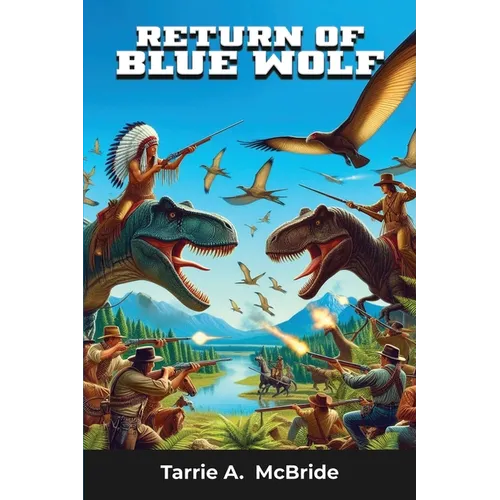 Return of Blue Wolf: Cowboys and Dinosaurs