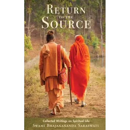 Return to the Source: Collected Writings on Spiritual Life