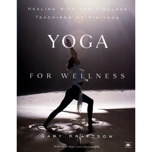 Yoga for Wellness: Healing with the Timeless Teachings of Viniyoga