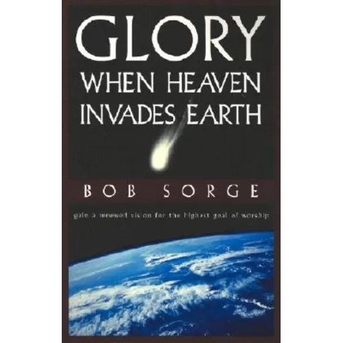 Glory: When Heaven Invades Earth
