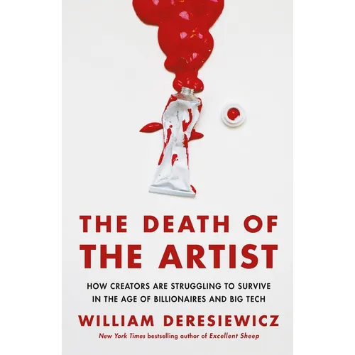 The Death of the Artist: How Creators Are Struggling to Survive in the Age of Billionaires and Big Tech