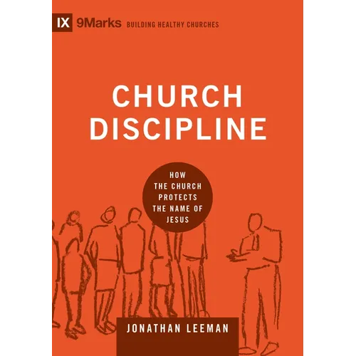 Church Discipline: How the Church Protects the Name of Jesus
