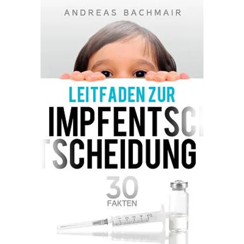 Leitfaden zur Impfentscheidung: 30 Fakten