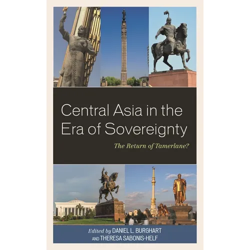 Central Asia in the Era of Sovereignty: The Return of Tamerlane?
