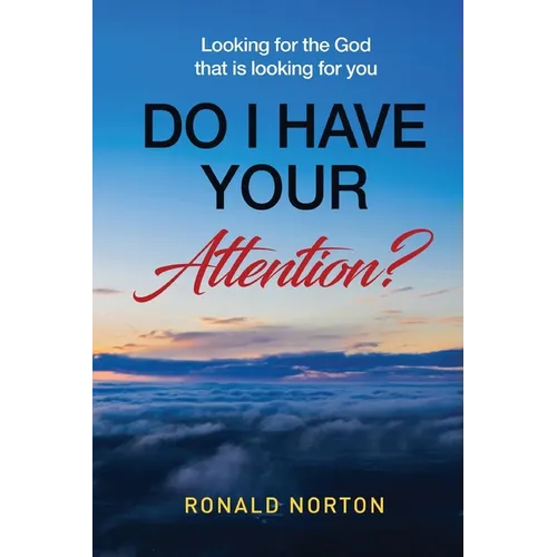 Do I Have Your Attention? Looking for the God Who is Looking for You