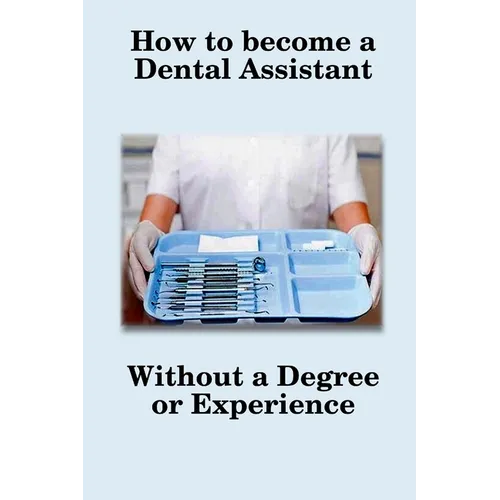 How To Become A Dental Assistant