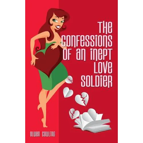 The Confessions of an Inept Love Soldier