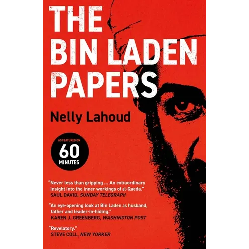 The Bin Laden Papers: How the Abbottabad Raid Revealed the Truth about Al-Qaeda, Its Leader and His Family