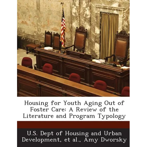 Housing for Youth Aging Out of Foster Care: A Review of the Literature and Program Typology