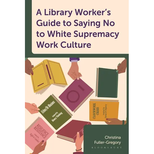 A Library Worker's Guide to Saying No to White Supremacy Work Culture