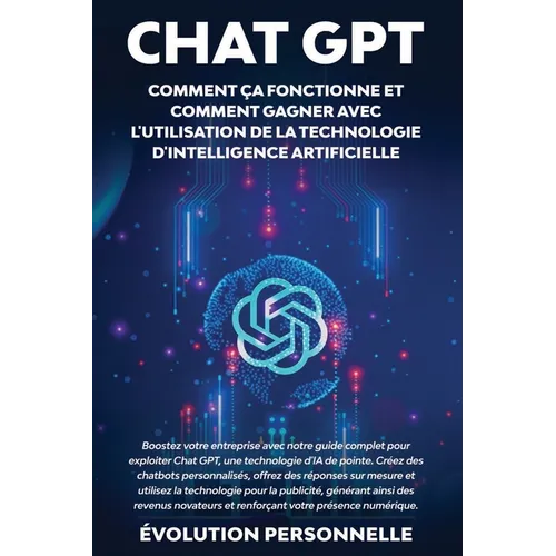 Chat GPT: Boostez votre entreprise avec notre guide complet pour exploiter Chat GPT, une technologie d'IA de pointe. Créez des c